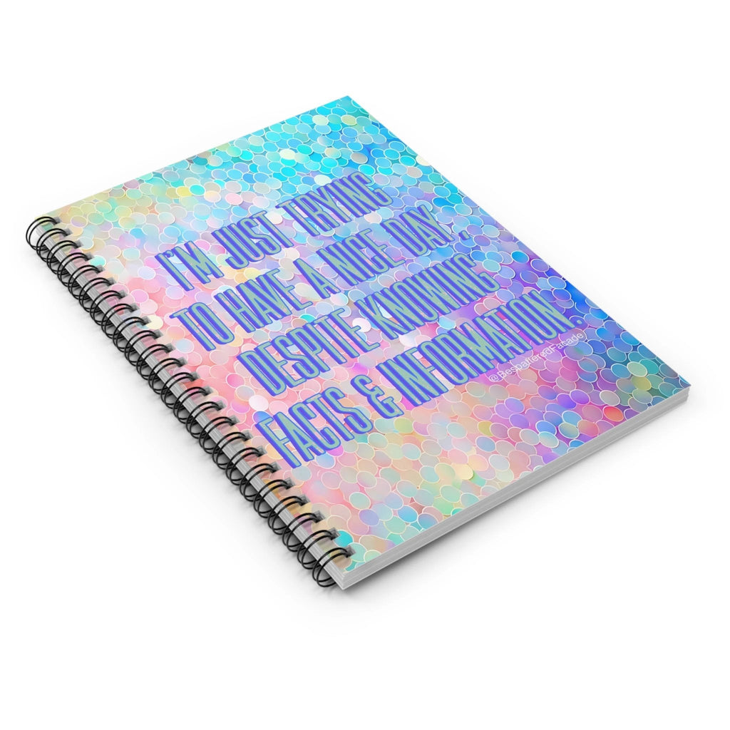 Bespattered Facade Rainbow "Have a Nice Day" Spiral Notebook - Lined Pages by Bespattered Facade