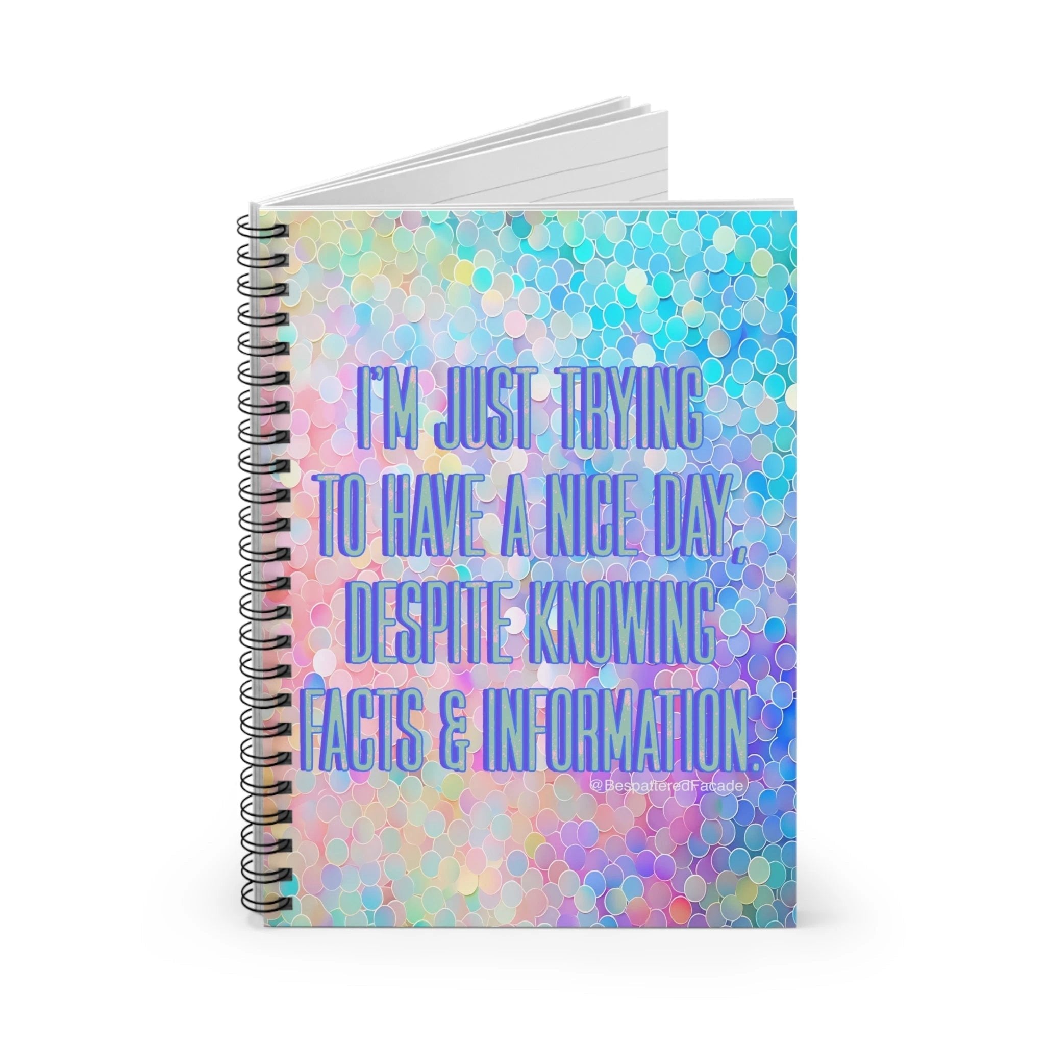 Bespattered Facade Rainbow "Have a Nice Day" Spiral Notebook - Lined Pages by Bespattered Facade