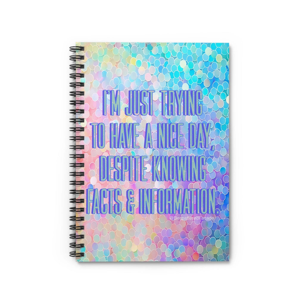Bespattered Facade Rainbow "Have a Nice Day" Spiral Notebook - Lined Pages by Bespattered Facade