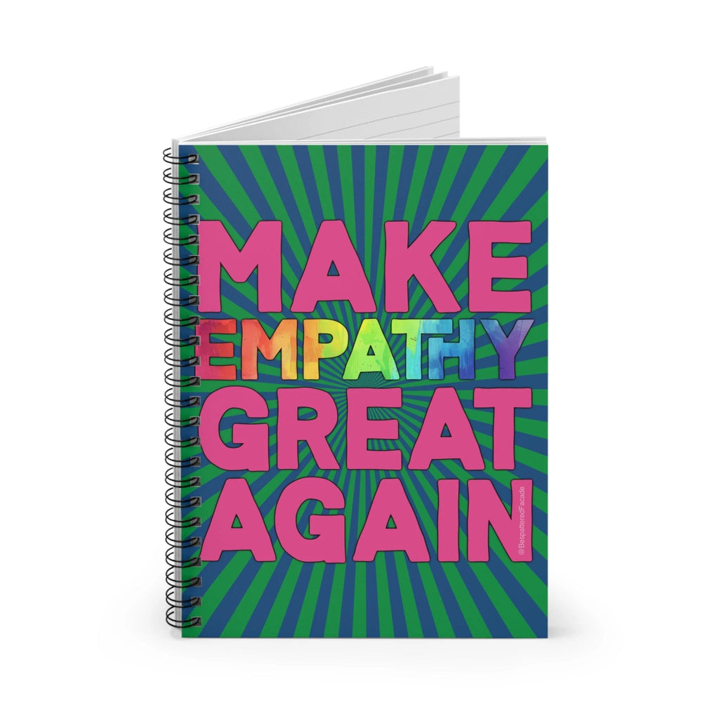 Bespattered Facade Rainbow Make Empathy Great Again Spiral Notebook - Lined Pages by Bespattered Facade