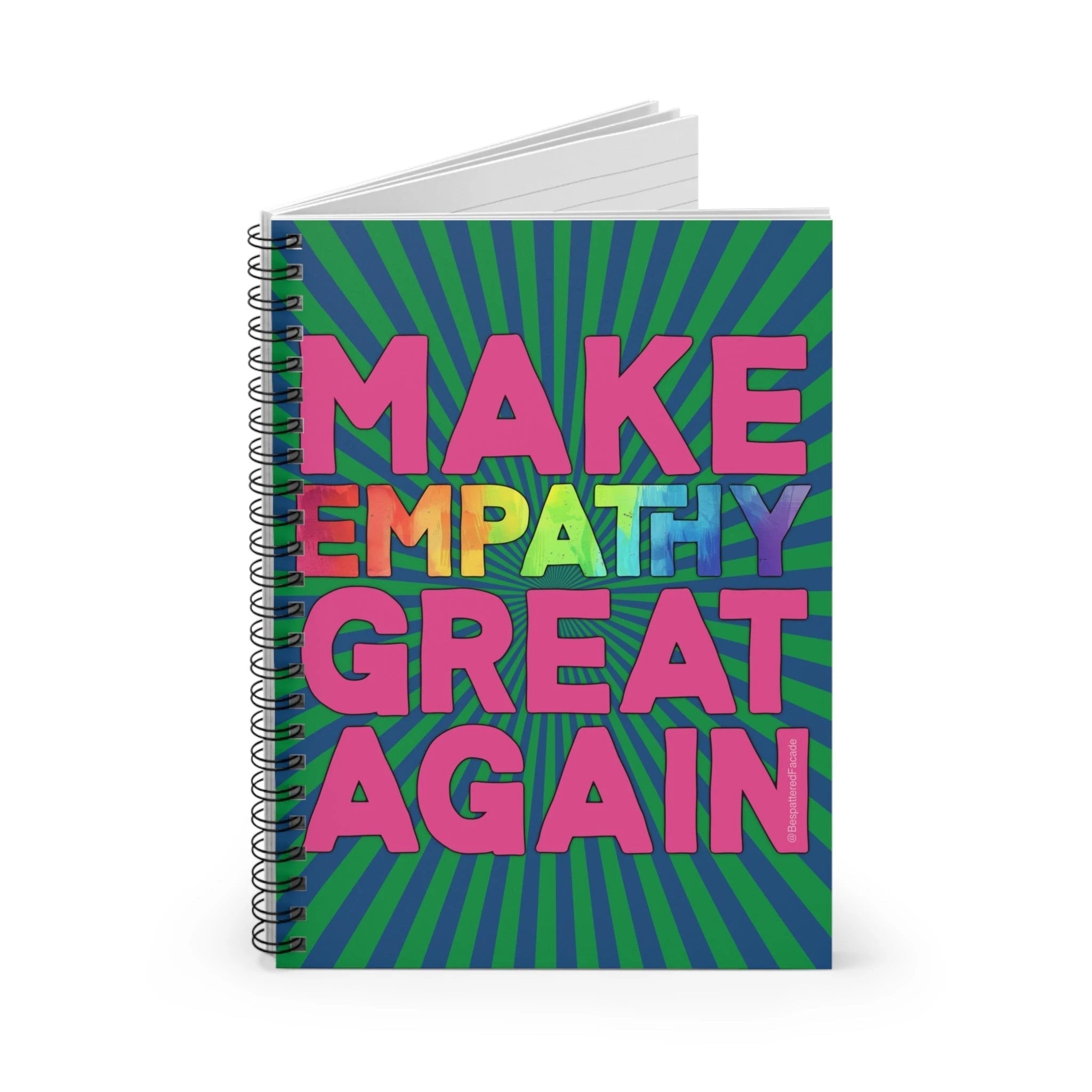 Bespattered Facade Rainbow Make Empathy Great Again Spiral Notebook - Lined Pages by Bespattered Facade