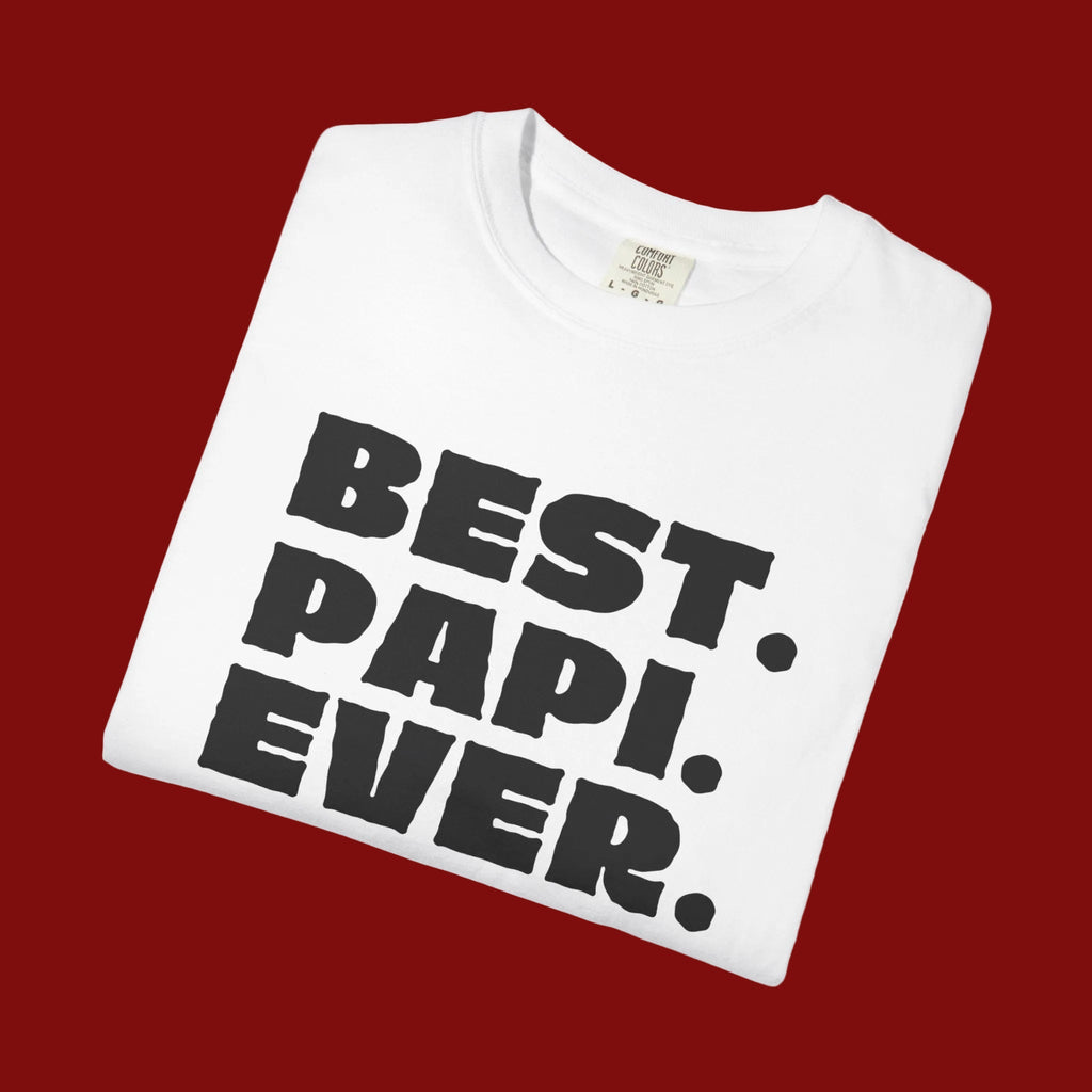 BEST PAPI EVER T-Shirt | Father's Day Gift - Viral Funny Latino Sayings | Dia del Padre T-Shirt La Vie Bien BEST PAPI EVER T-Shirt | Father's Day Gift - Viral Funny Latino Sayings | Dia del Padre