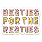 Besties for the Resties Cute Galentine's Gift Vinyl Sticker by Five Dot Post