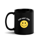 You got this. Black Glossy Mug by La Vie Bien