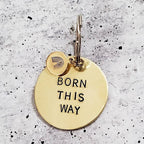 BORN THIS WAY Keychain Keychains La Vie Bien BORN THIS WAY Keychain