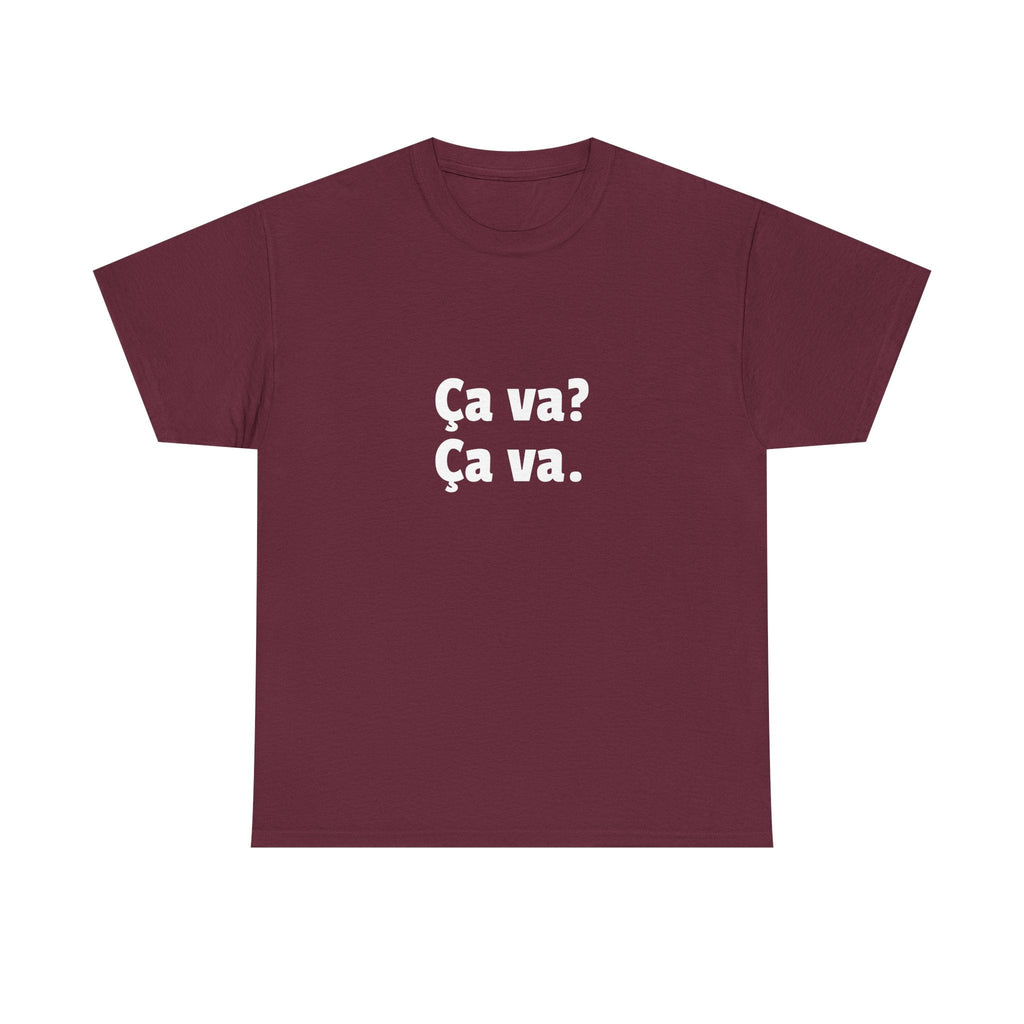Ca va? Ça va. Tee