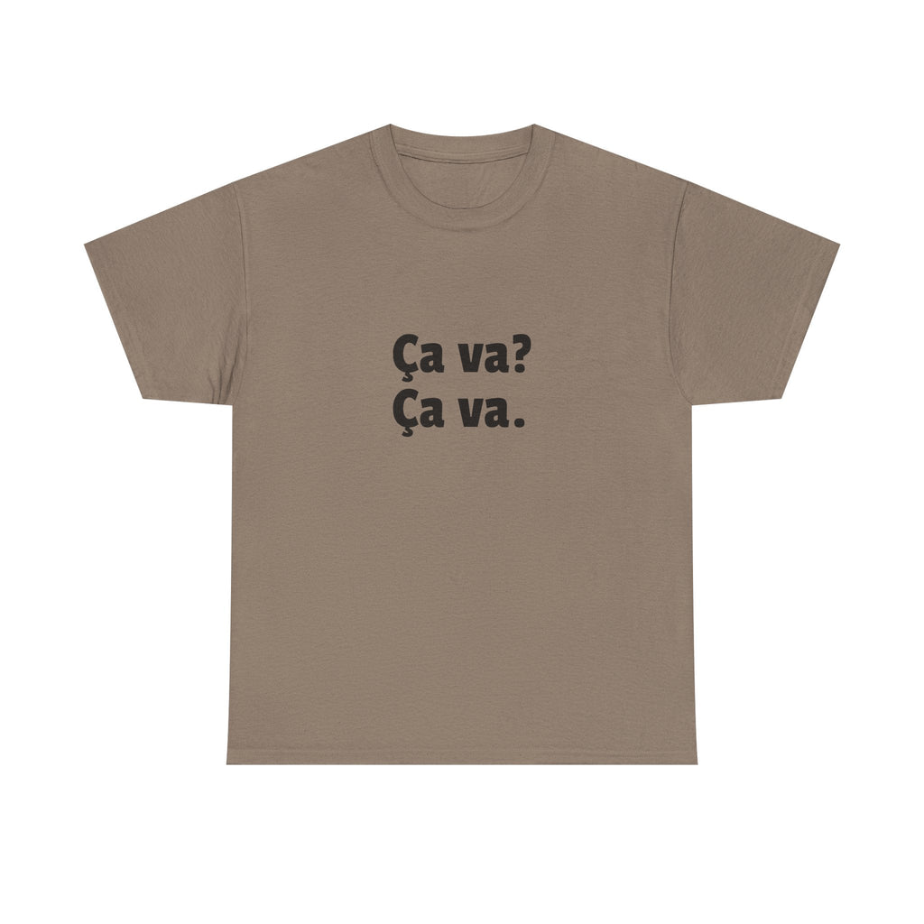 Ca va? Ça va. Tee
