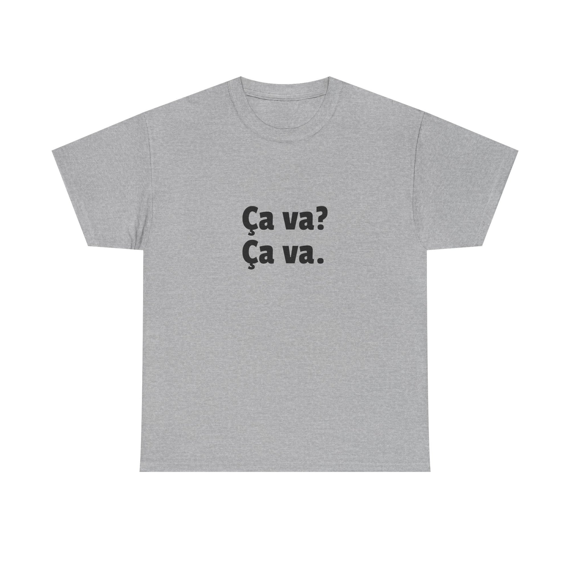 Ca va? Ça va. Tee