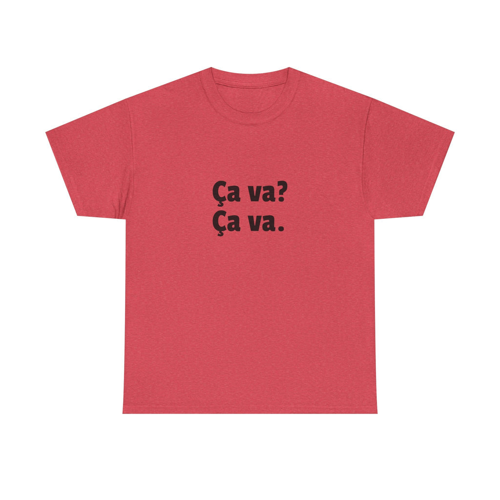 Ca va? Ça va. Tee
