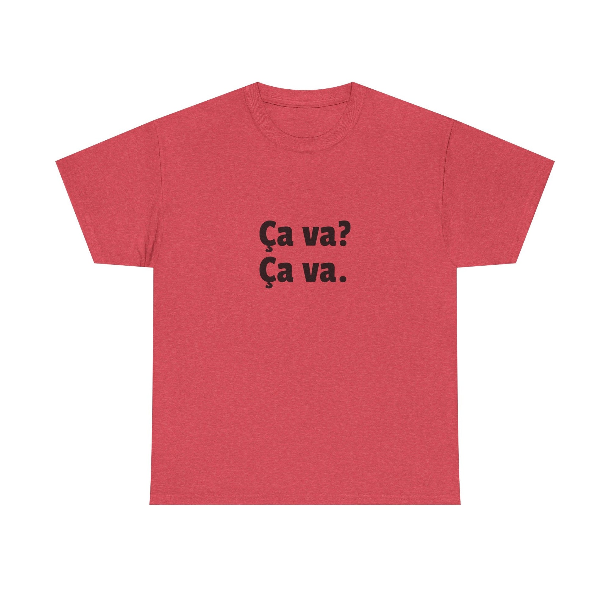 Ca va? Ça va. Tee