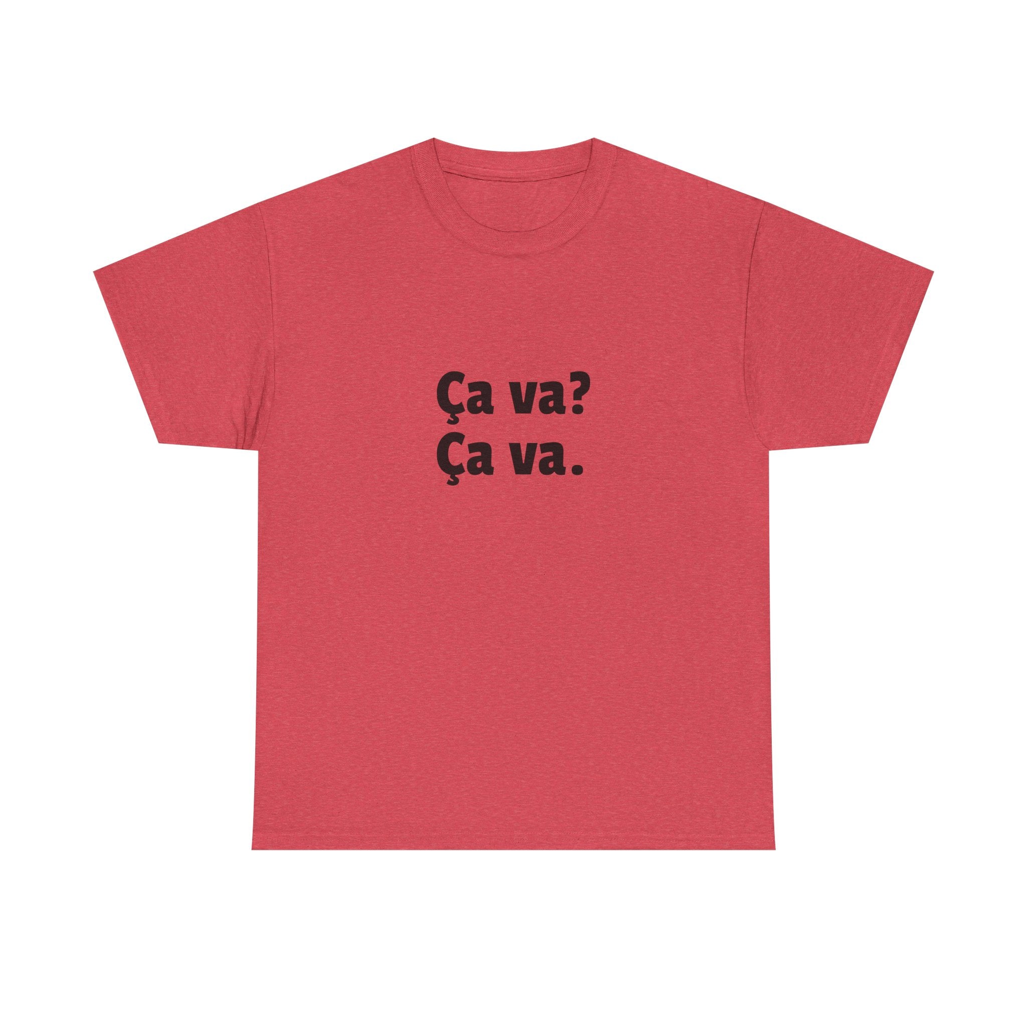 Ca va? Ça va. Tee