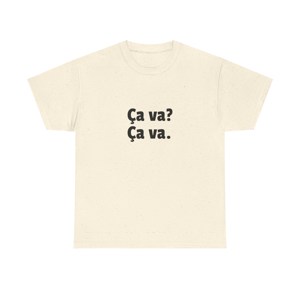 Ca va? Ça va. Tee
