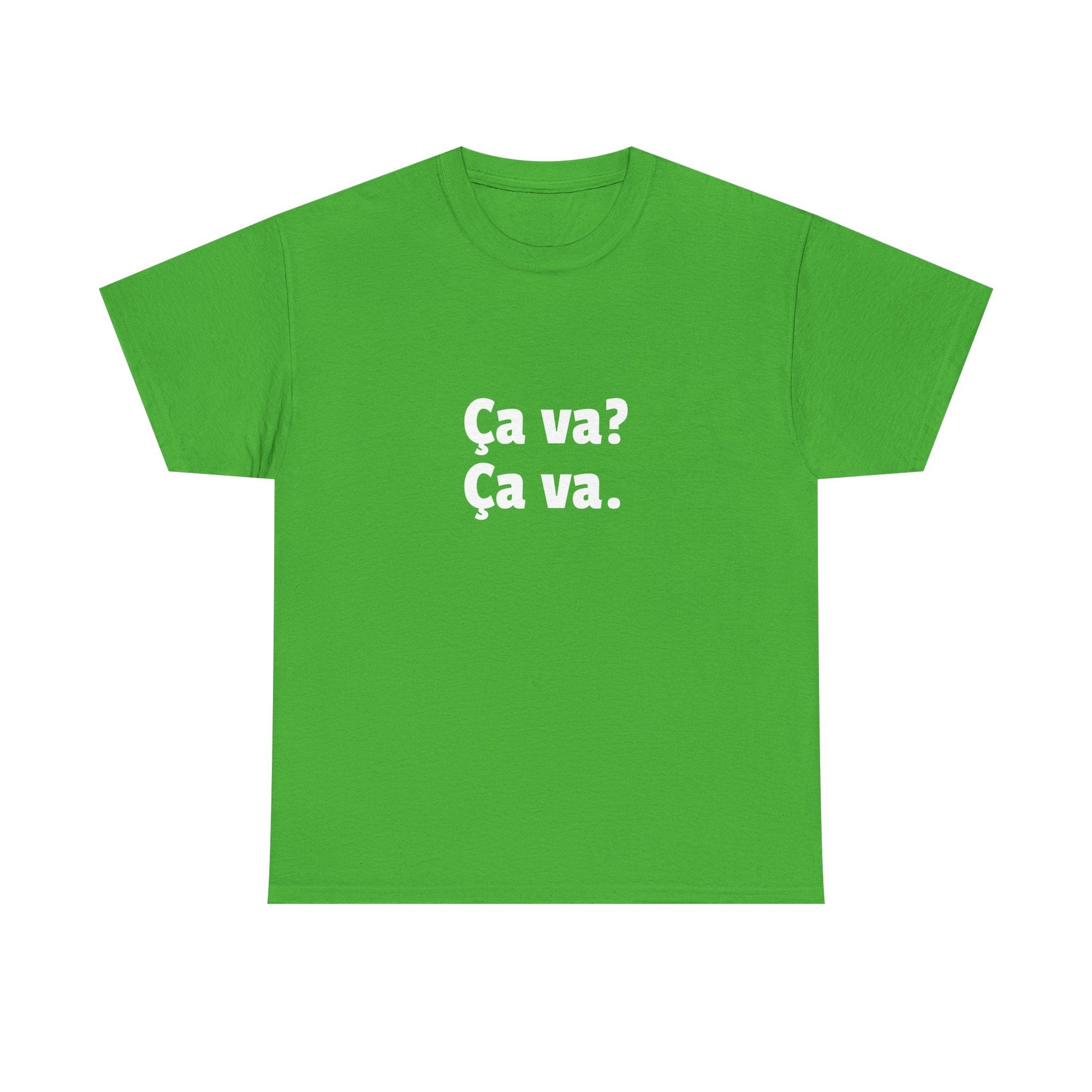 Ca va? Ça va. Tee
