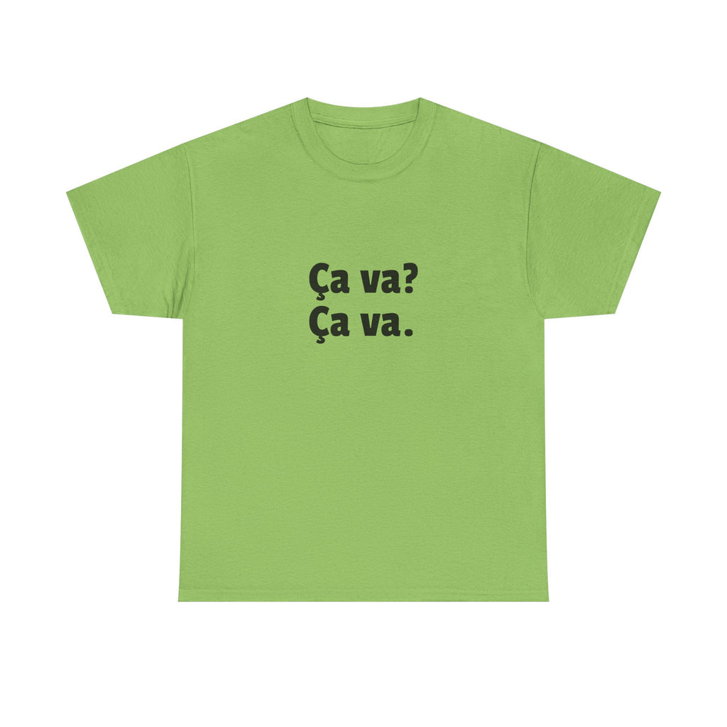 Ca va? Ça va. Tee