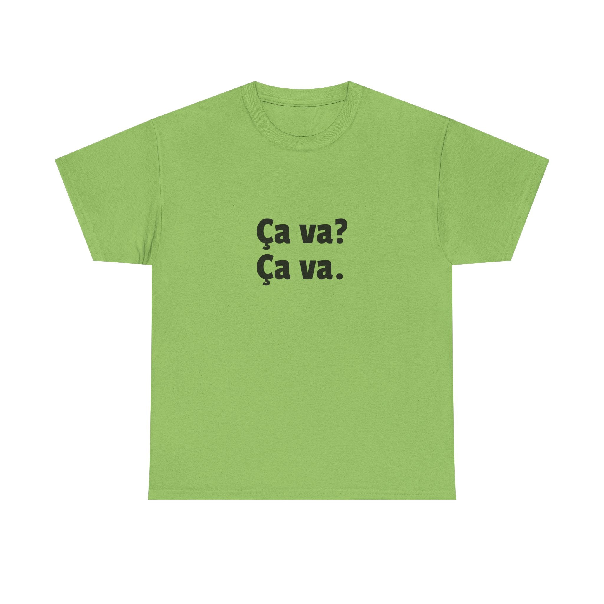 Ca va? Ça va. Tee
