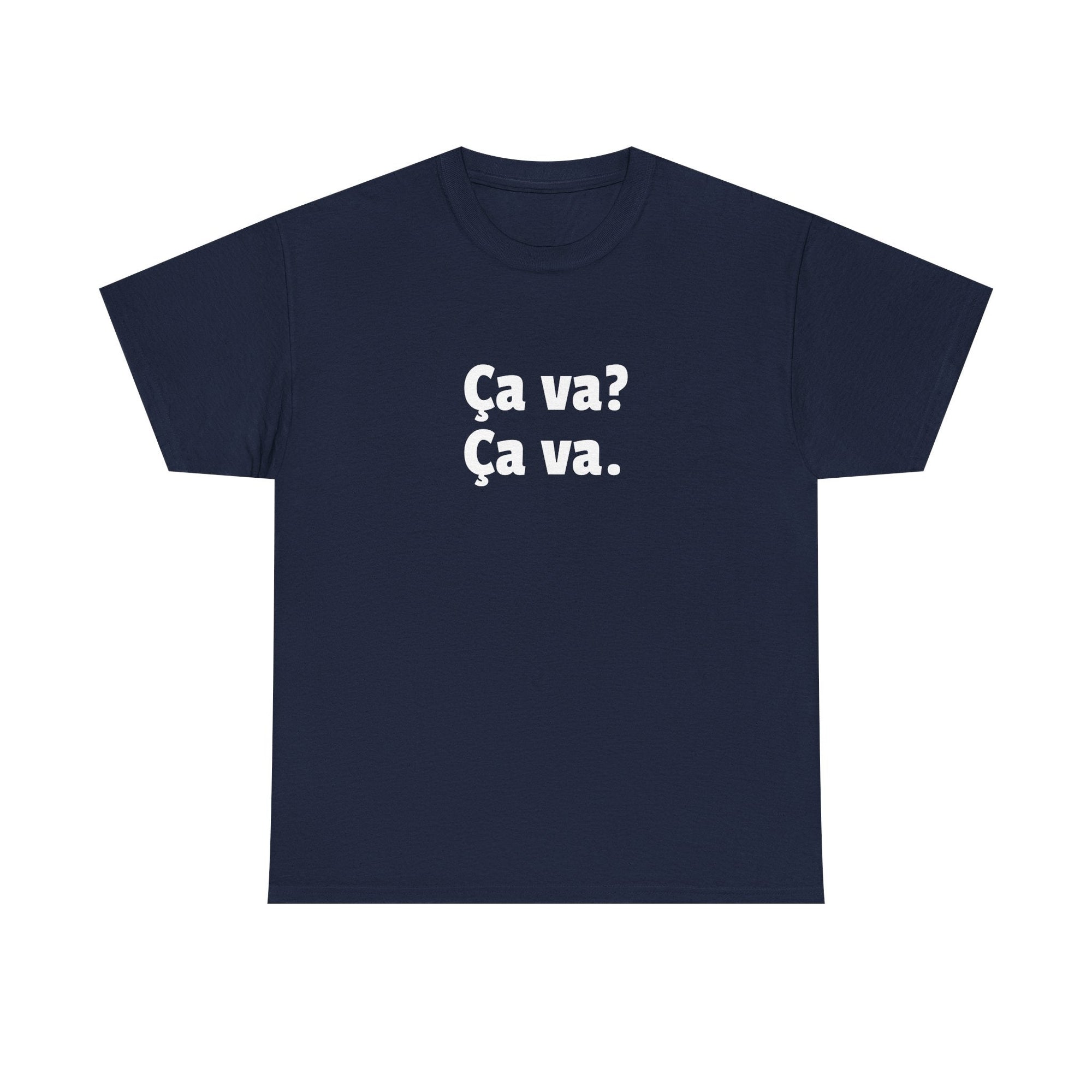 Ca va? Ça va. Tee