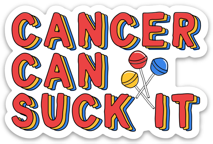 Cancer Can Suck It Vinyl Sticker by Five Dot Post