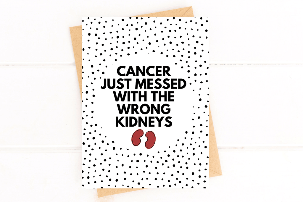 Cancer Messed with the Wrong Kidneys Cancer Funny Get Well Card by Five Dot Post