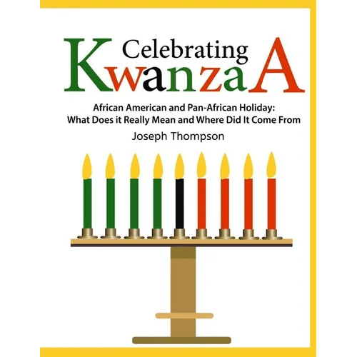 Celebrating Kwanzaa: African American and Pan-African Holiday What Does it Really Mean and Where did it Come from - Paperback Books La Vie Bien Celebrating Kwanzaa: African American and Pan-African Holiday What Does it Really Mean and Where did it Come from - Paperback
