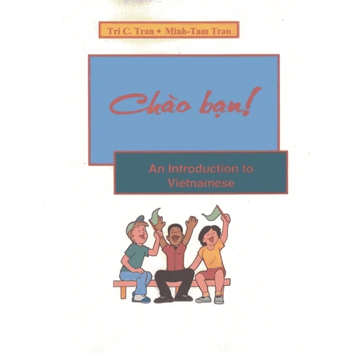 Chao Ban!: An Introduction to Vietnamese - Paperback Books La Vie Bien Chao Ban!: An Introduction to Vietnamese - Paperback
