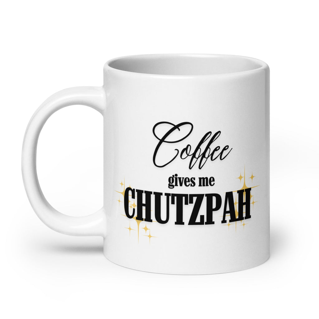 Coffee gives me chutzpah White glossy mug