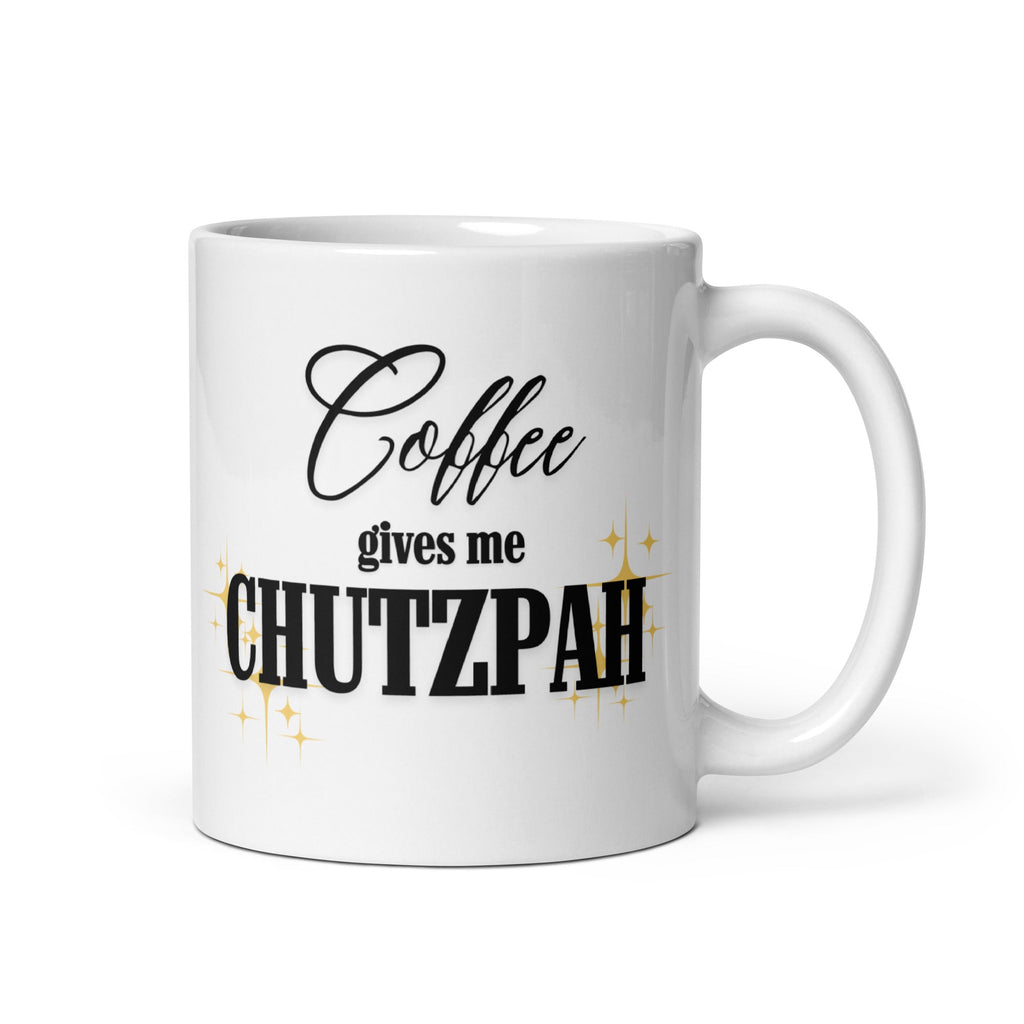 Coffee gives me chutzpah White glossy mug