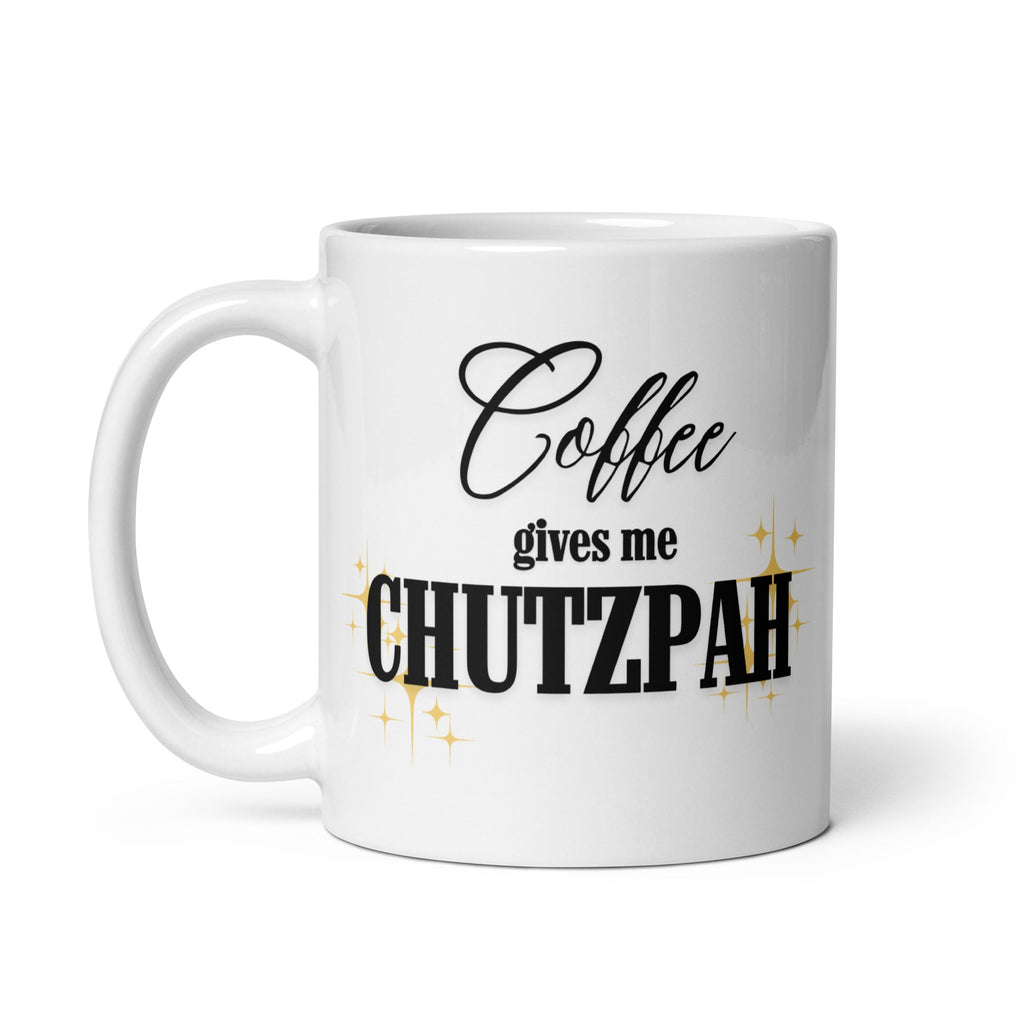 Coffee gives me chutzpah White glossy mug