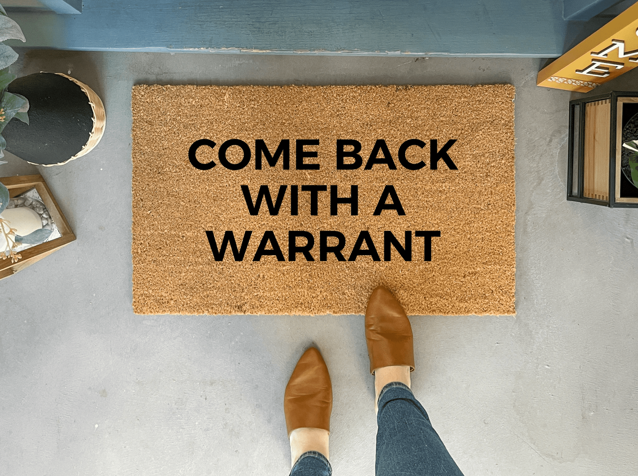 Come Back With A Warrant Doormat by Nickel Designs Custom Doormats