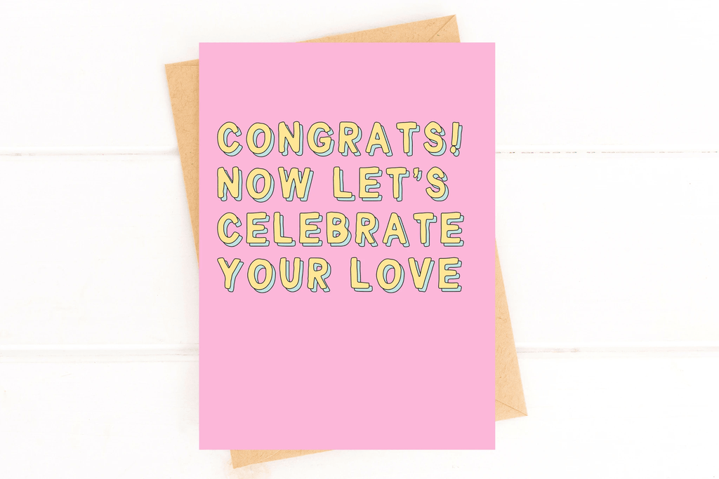 Congrats! Now Let's Go Celebrate Your Love Engagement Card by Five Dot Post
