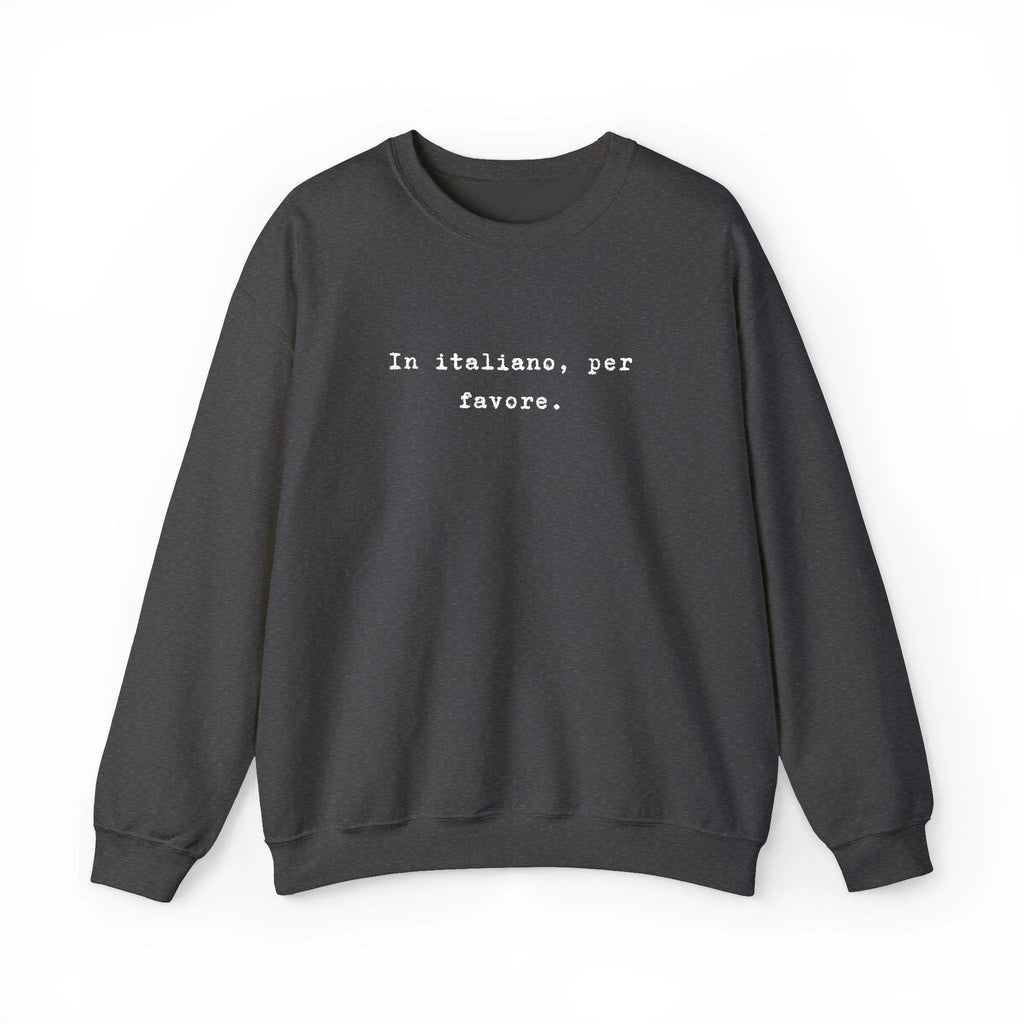 Crewneck Sweatshirt — "In Italiano, Per Favore" Minimal Text Pullover by Printify