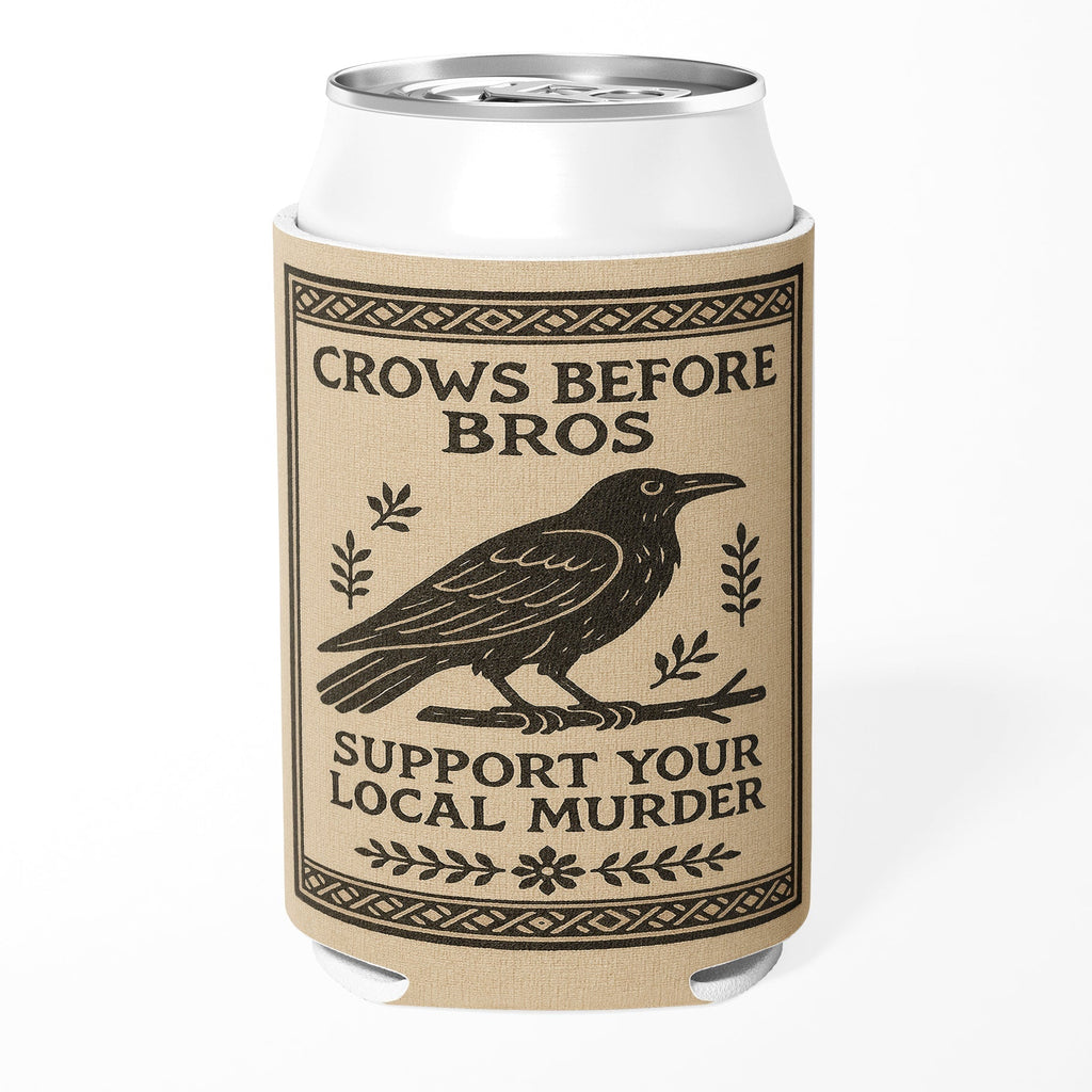 Crows Before Bros Can Cooler Koozie La Vie Bien Crows Before Bros Can Cooler