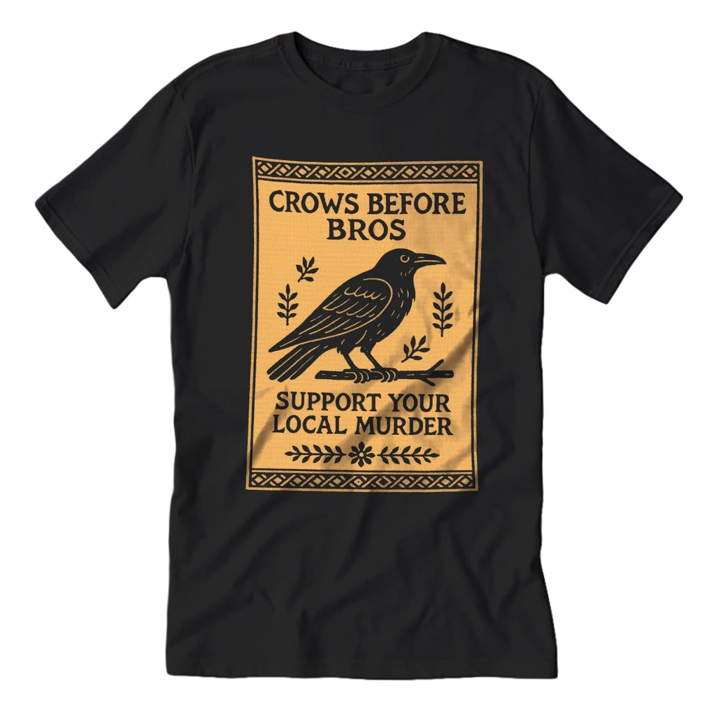 Crows Before Bros T-Shirt Guys Shirt La Vie Bien Crows Before Bros T-Shirt
