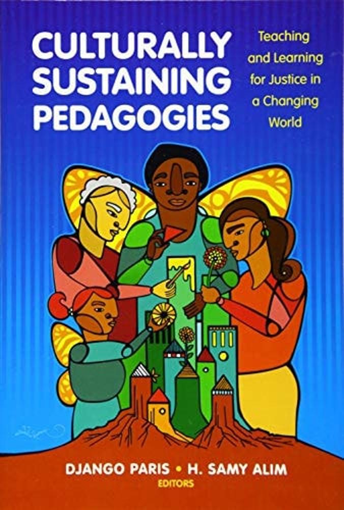Culturally Sustaining Pedagogies: Teaching and Learning for Justice in a Changing World (Language and Literacy Series) Community Activism Shelf La Vie Bien Culturally Sustaining Pedagogies: Teaching and Learning for Justice in a Changing World (Language and Literacy Series)