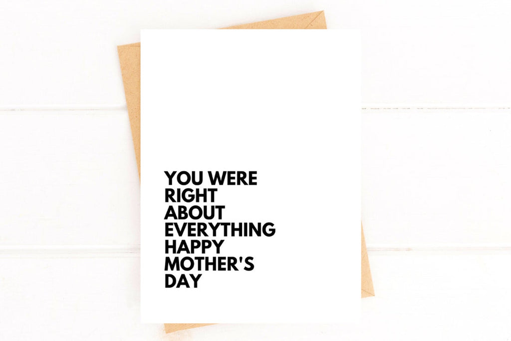 You Were Right Funny Mother's Day Card