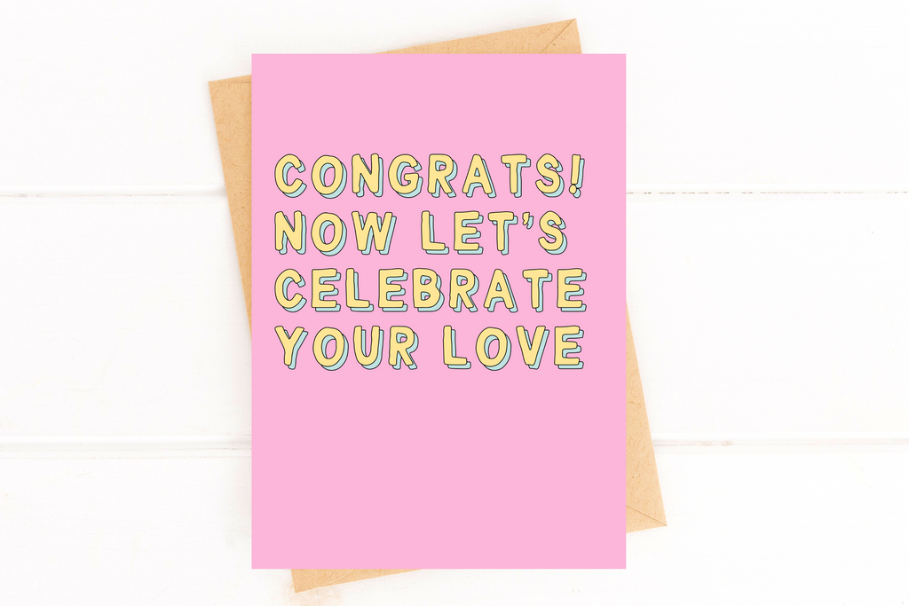 Congrats! Now Let's Go Celebrate Your Love Engagement Card