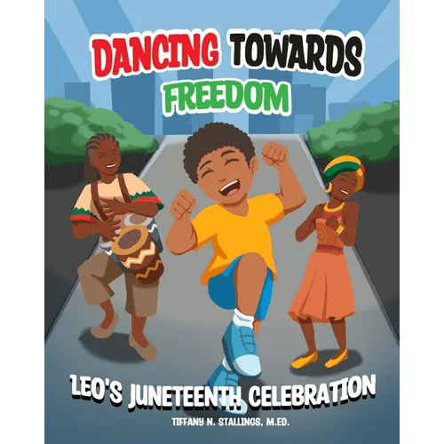 Dancing Towards Freedom: Leo's Juneteenth Celebration - Paperback Books La Vie Bien Dancing Towards Freedom: Leo's Juneteenth Celebration - Paperback