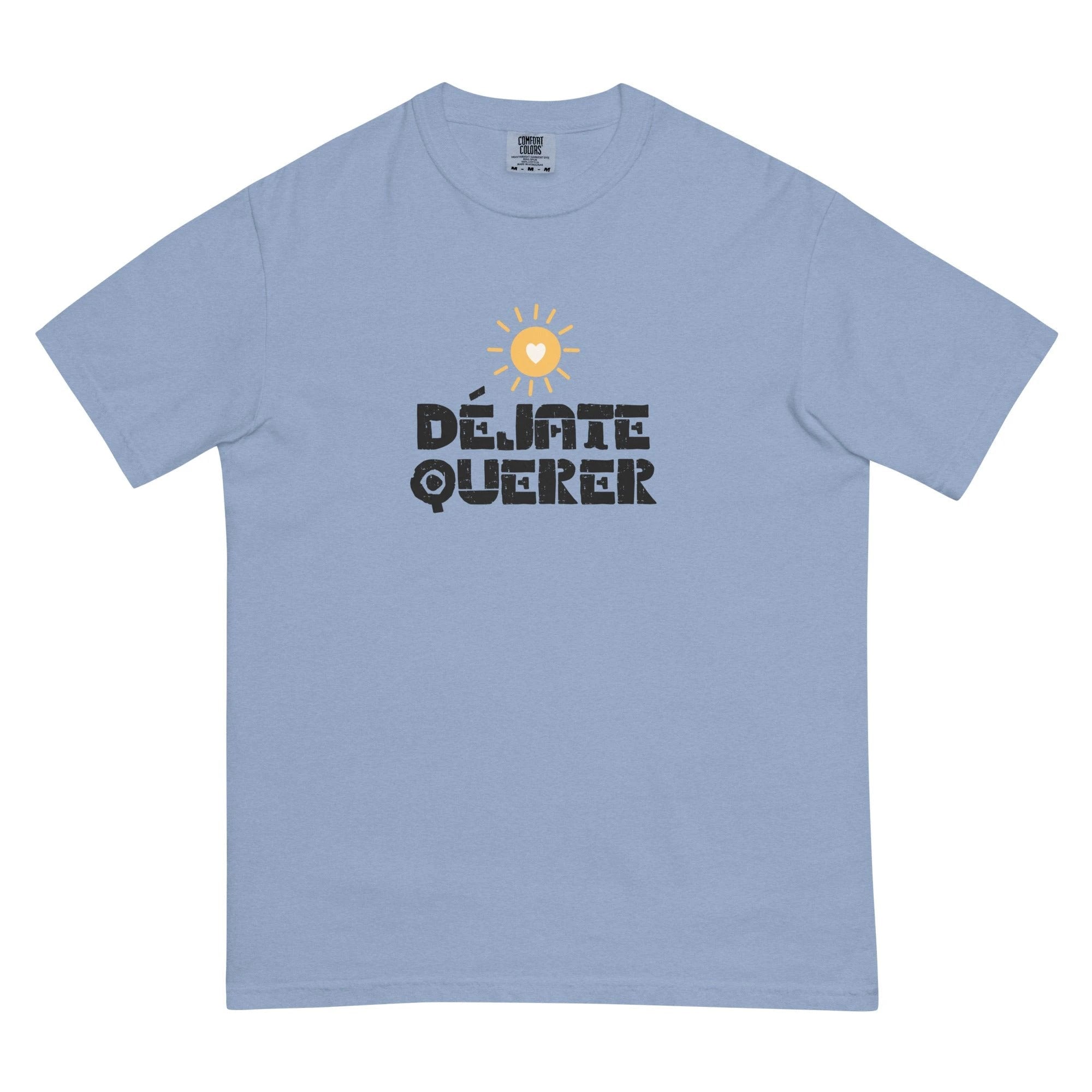 Déjate querer Unisex garment-dyed heavyweight t-shirt by La Vie Bien