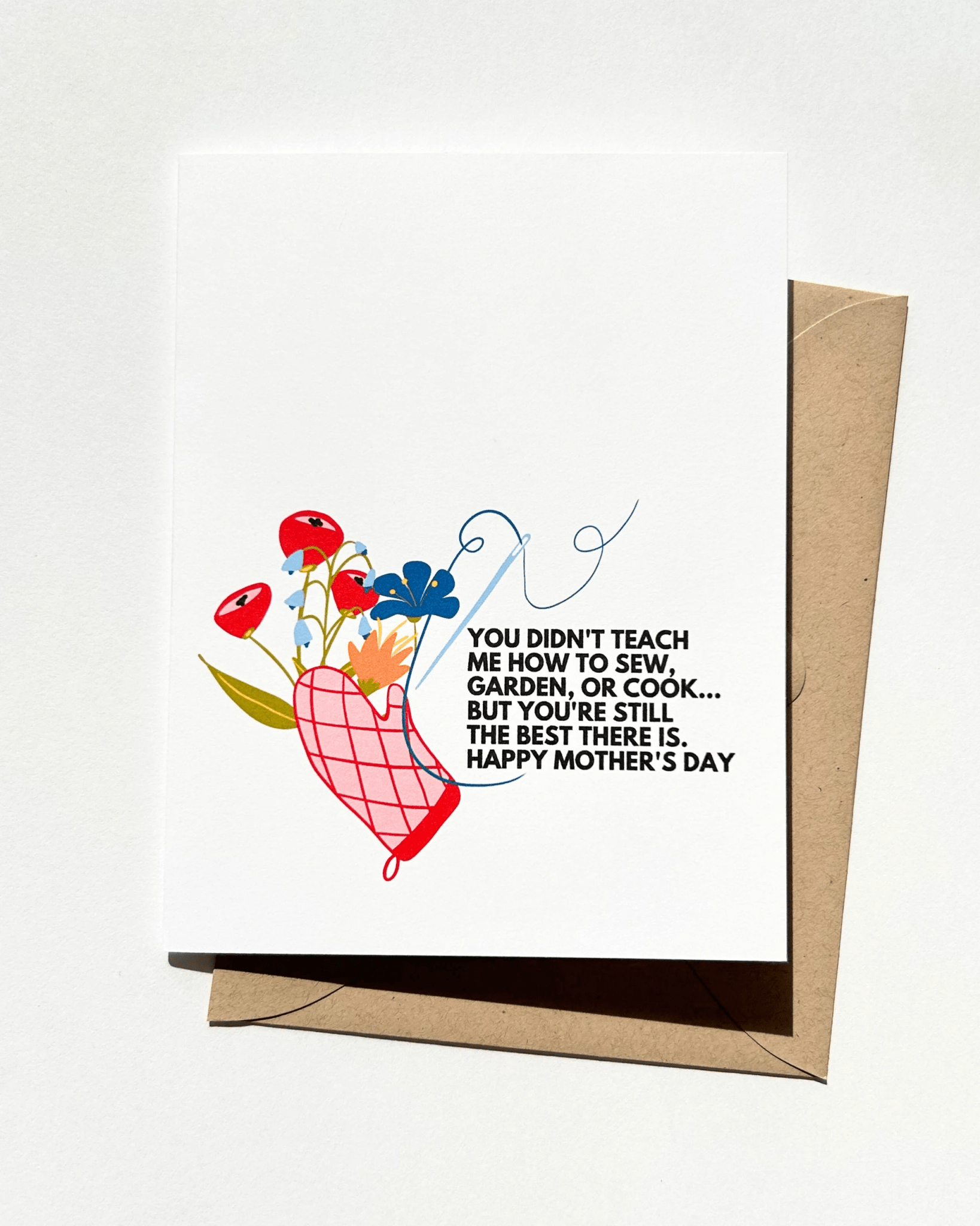 Didn't Teach Me to Cook Garden or Sew Best Mom Mother's Day Card by Five Dot Post