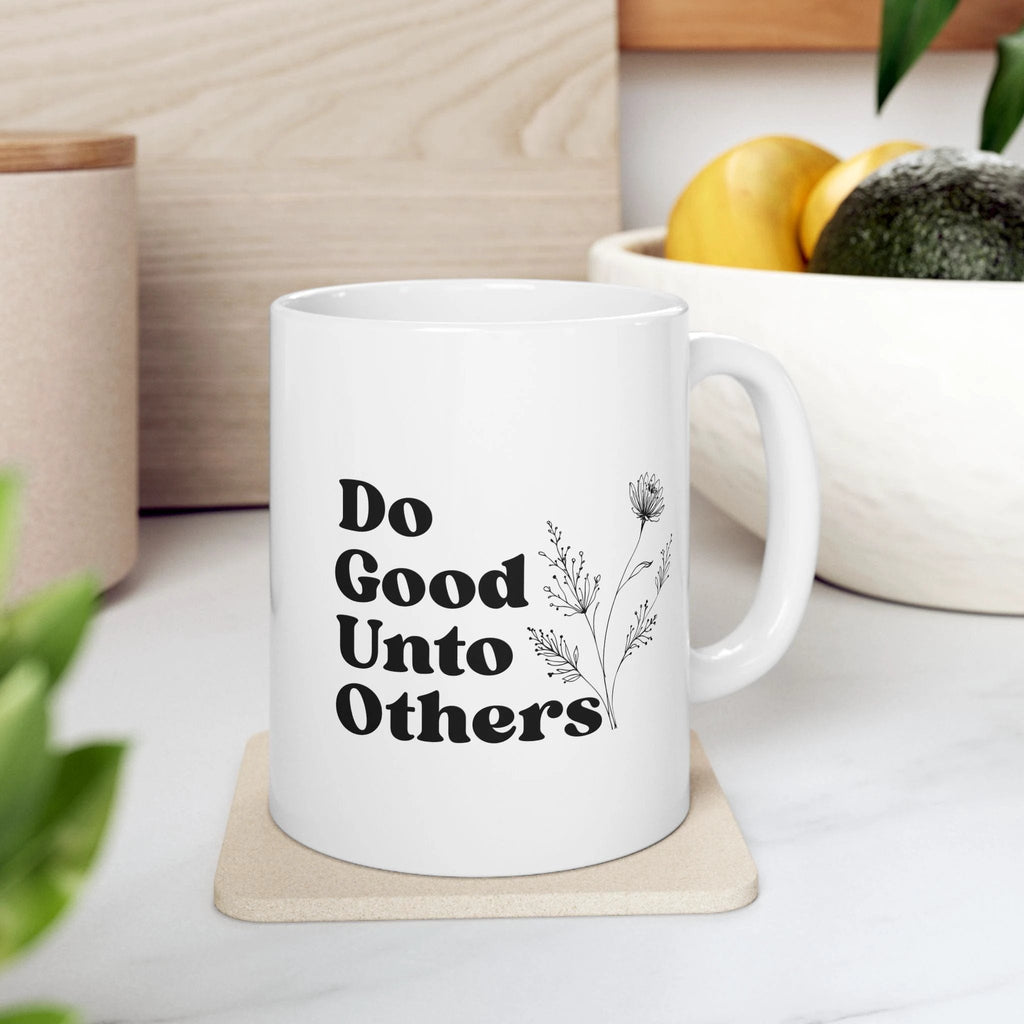 Do Good Unto Others (Golden rule) ceramic mug, Floral Inspirational Coffee Cup (11oz/15oz)