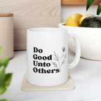 Do Good Unto Others (Golden rule) ceramic mug, Floral Inspirational Coffee Cup (11oz/15oz)
