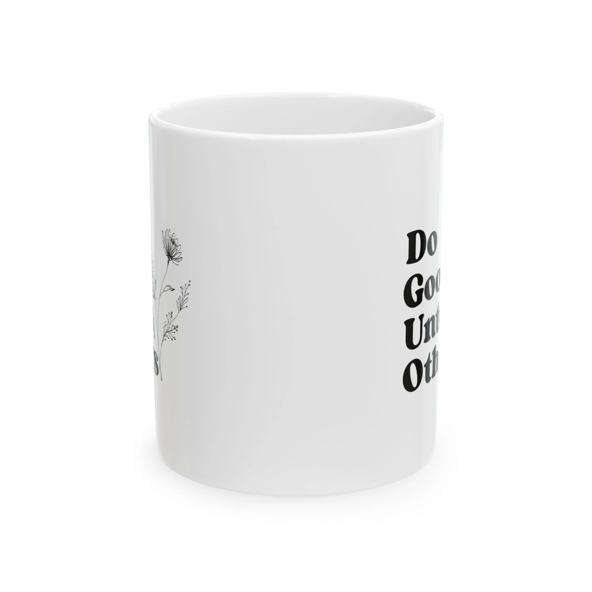 Do Good Unto Others (Golden rule) ceramic mug, Floral Inspirational Coffee Cup (11oz/15oz)