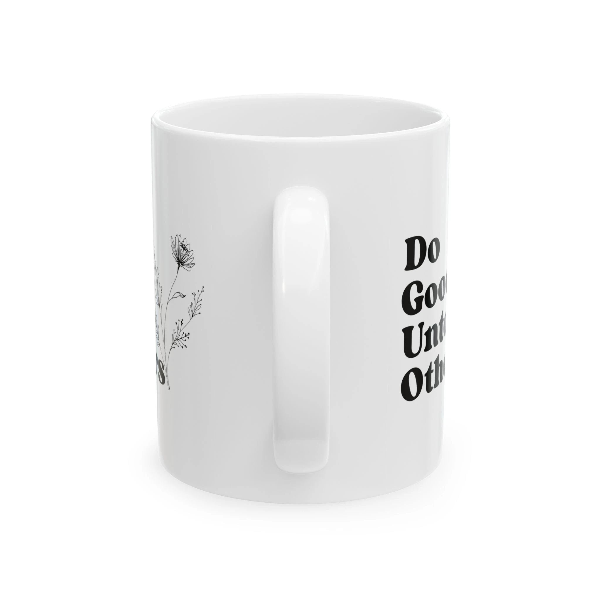 Do Good Unto Others (Golden rule) ceramic mug, Floral Inspirational Coffee Cup (11oz/15oz)