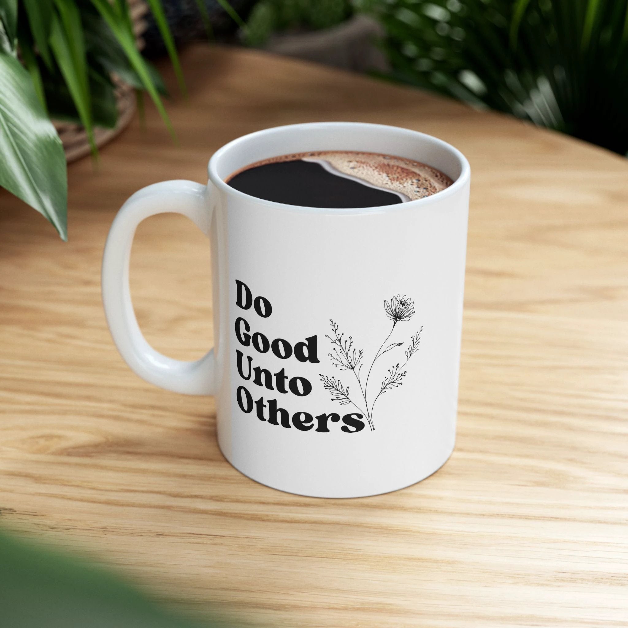 Do Good Unto Others (Golden rule) ceramic mug, Floral Inspirational Coffee Cup (11oz/15oz)