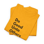 Do Good Unto Others (Golden rule) T-Shirt, light version with black Minimalist text, Vertical Text Tee