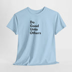 Do Good Unto Others (Golden rule) T-Shirt, light version with black Minimalist text, Vertical Text Tee