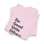 Do Good Unto Others (Golden rule) T-Shirt, light version with black Minimalist text, Vertical Text Tee