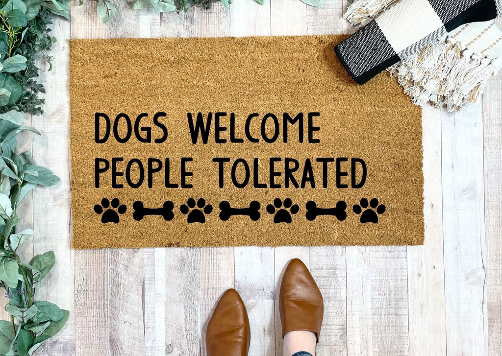 Dogs Welcome People Tolerated Funny Doormat by Nickel Designs Custom Doormats