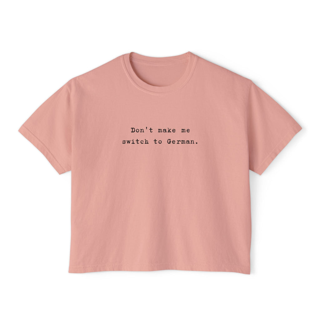 Don't make me switch to German Boxy Tee, Minimalist text tee T-Shirt La Vie Bien Don't make me switch to German Boxy Tee, Minimalist text tee