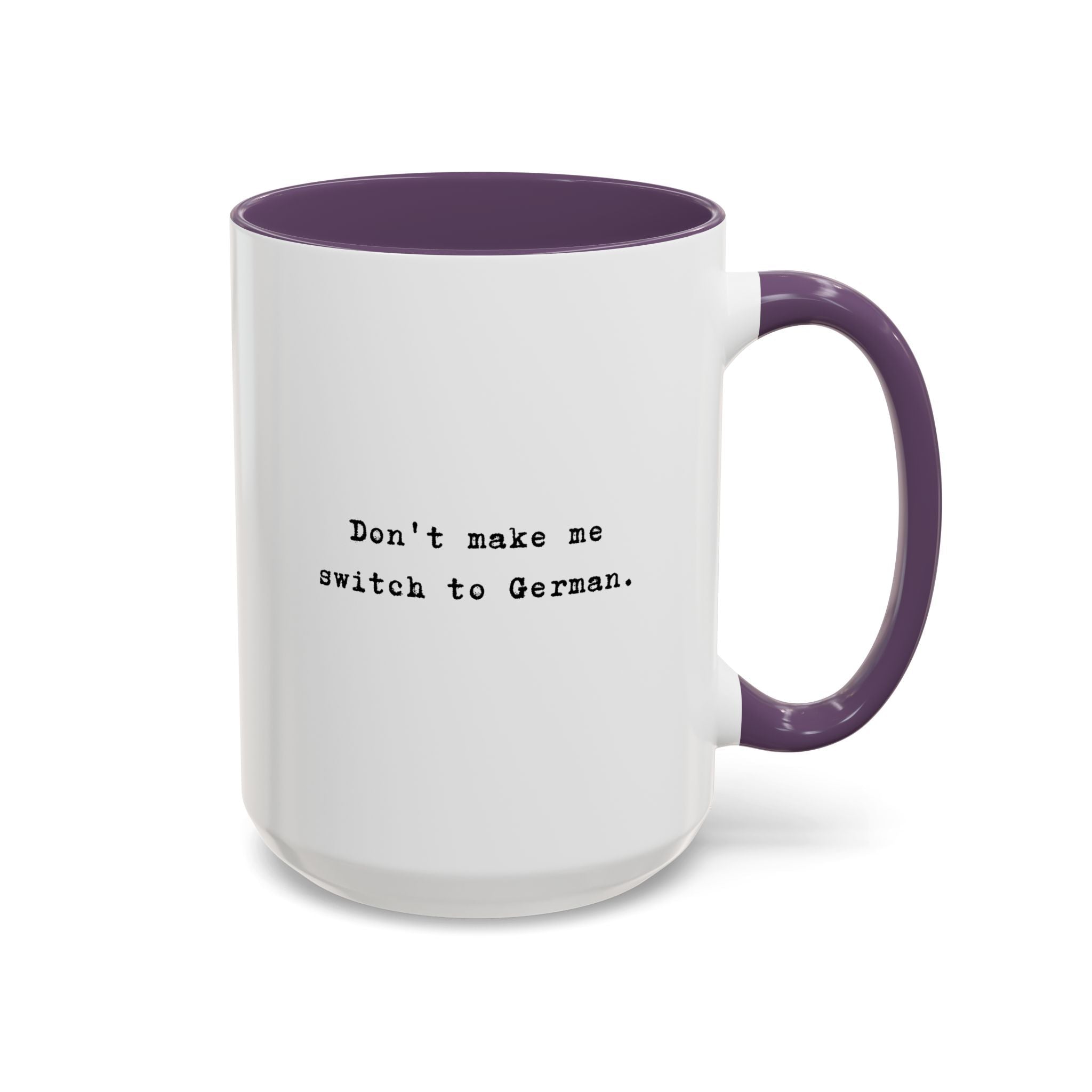 Don't Make Me Switch to German coffee mug with colorful interior and handle Mug La Vie Bien Don't Make Me Switch to German coffee mug with colorful interior and handle
