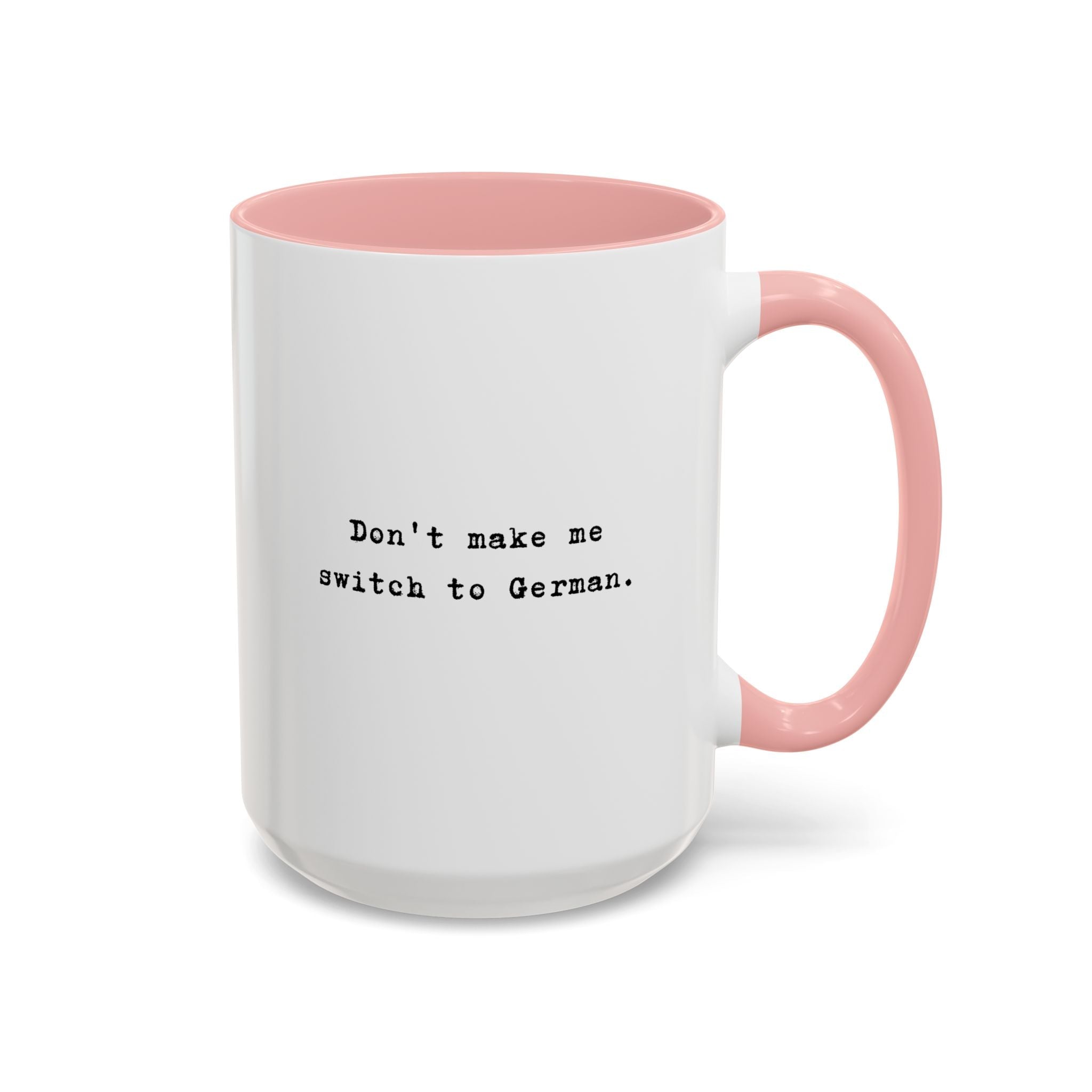 Don't Make Me Switch to German coffee mug with colorful interior and handle Mug La Vie Bien Don't Make Me Switch to German coffee mug with colorful interior and handle